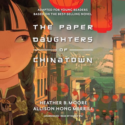 Cover of The Paper Daughters of Chinatown (Young Readers Edition)