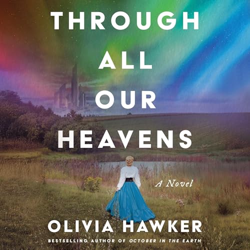 Cover of Through All Our Heavens