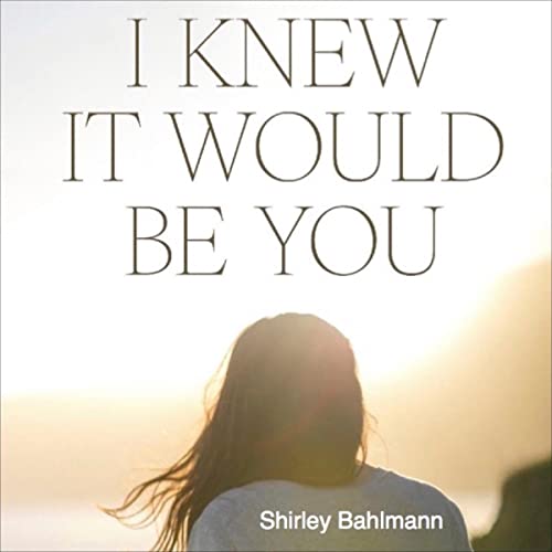 Cover of I Knew It Would Be You