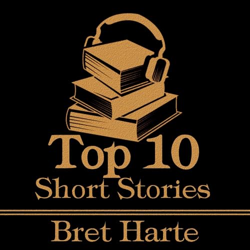 Cover of The Top Ten Short Stories - Bret Harte