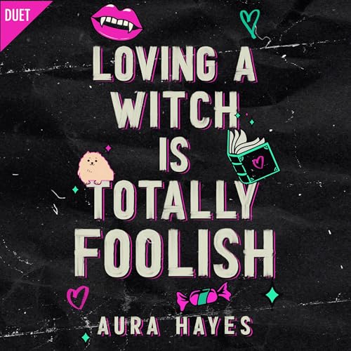 Cover of Loving a Witch is Totally Foolish