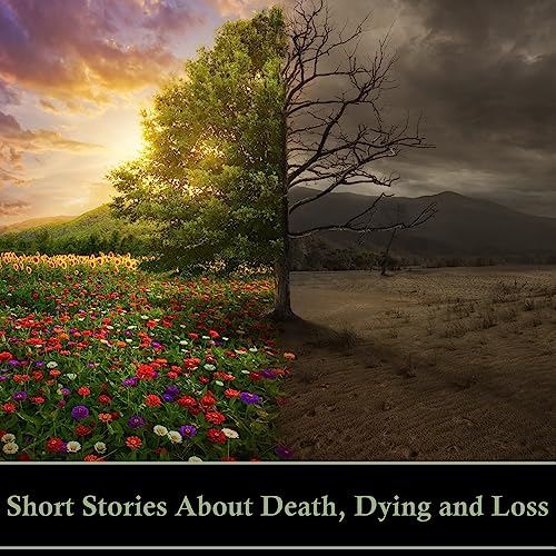 Cover of Short Stories About Death, Dying and Loss