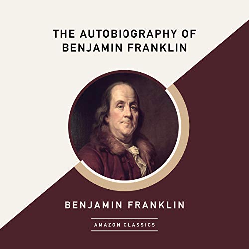 Cover of The Autobiography of Benjamin Franklin (AmazonClassics Edition)
