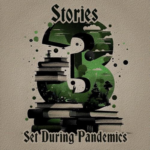Cover of 3 Stories - Set During Pandemics