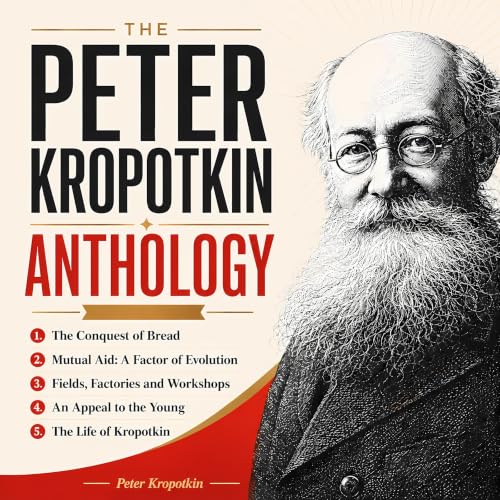 Cover of The Peter Kropotkin Anthology (Annotated)