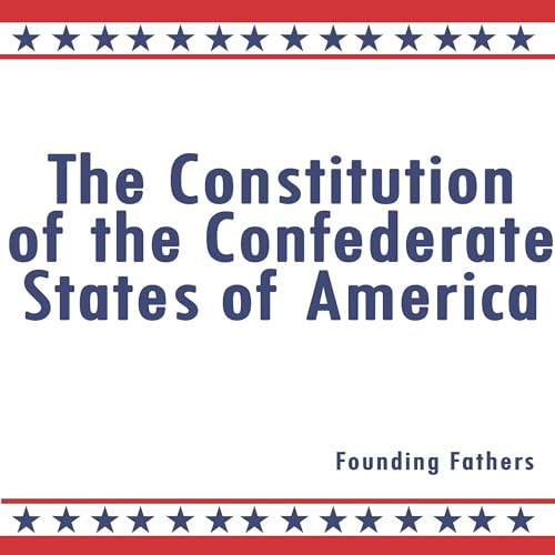 Cover of The Constitution of the Confederate States of America