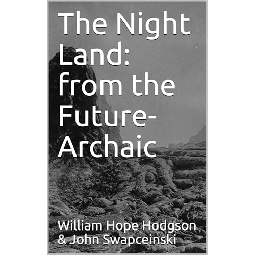 Cover of The Night Land: from the Future-Archaic