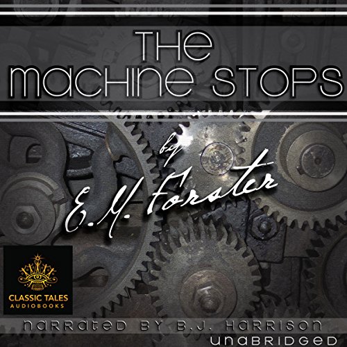 Cover of The Machine Stops [Classic Tales Edition]