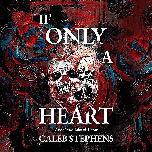 Cover of If Only a Heart and Other Tales of Terror
