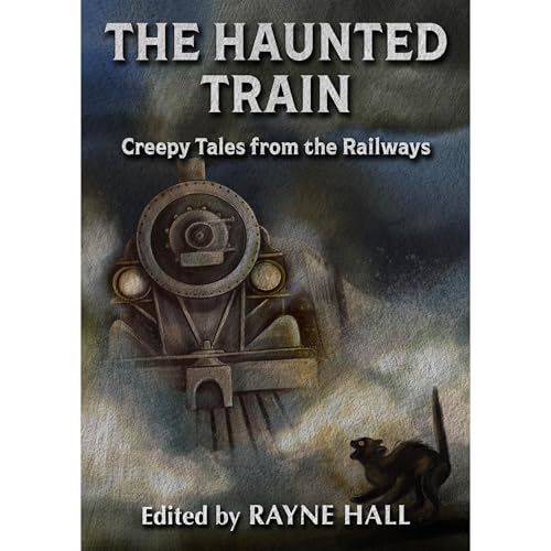 Cover of The Haunted Train: Creepy Tales from the Railways