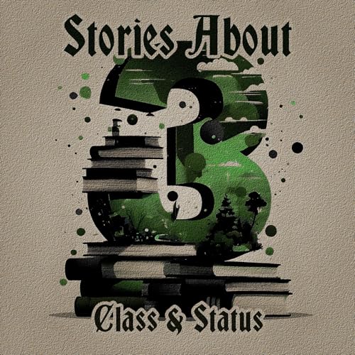 Cover of 3 Stories About - Class & Status