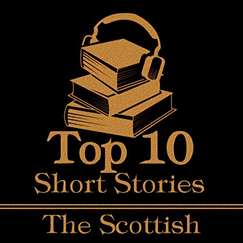 Cover of The Top 10 Short Stories - The Scottish