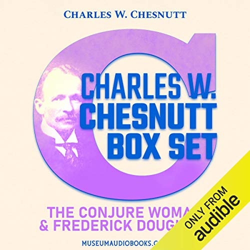 Cover of Charles W. Chesnutt Box Set: The Conjure Woman & Frederick Douglass
