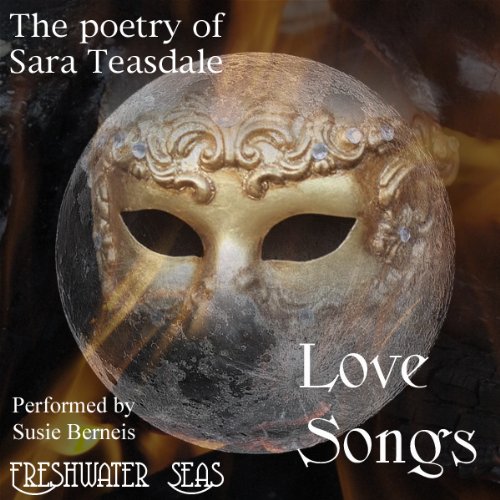 Cover of The Poetry of Sara Teasdale: Love Songs