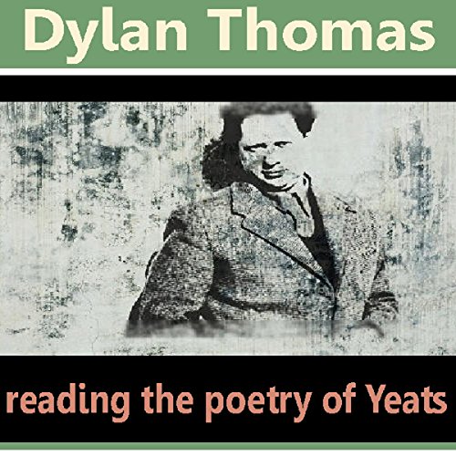 Cover of Dylan Thomas Reads the Poetry of Yeats