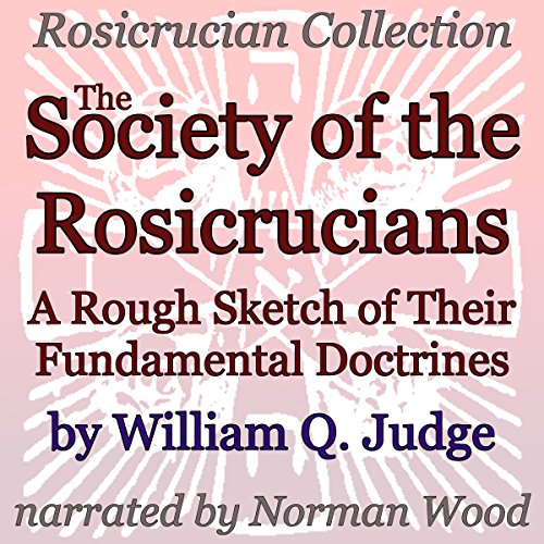 Cover of The Society of the Rosicrucians: A Rough Sketch of Their Fundamental Doctrines