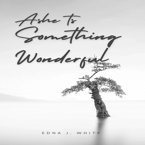 Cover of Ashes to Something Wonderful