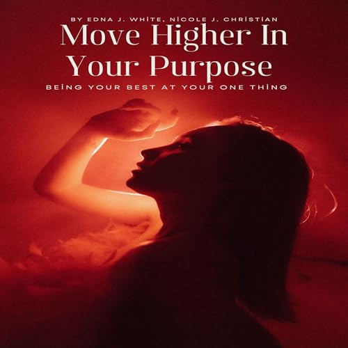 Cover of Move Higher in Your Purpose