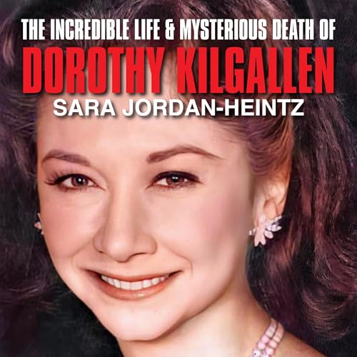 Cover of The Incredible Life & Mysterious Death of Dorothy Kilgallen