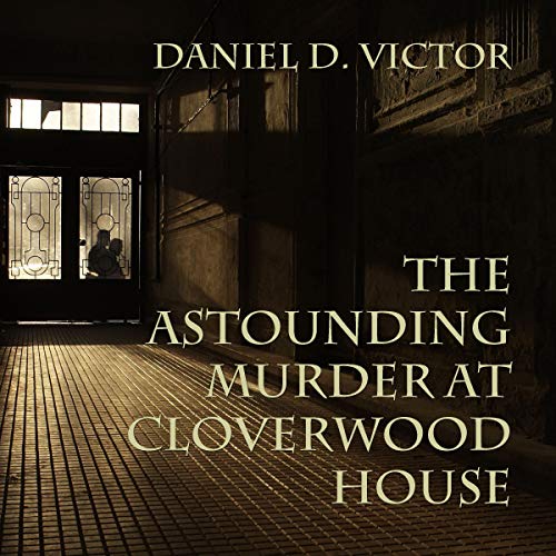 Cover of The Astounding Murder at Cloverwood House
