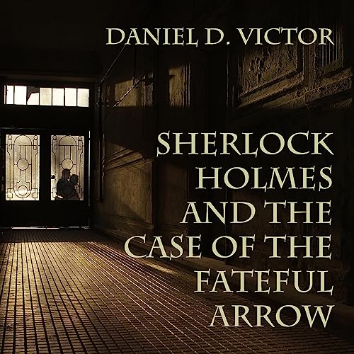Cover of Sherlock Holmes and the Case of the Fateful Arrow