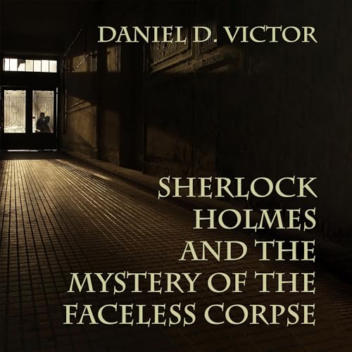 Cover of Sherlock Holmes and the Mystery of the Faceless Corpse