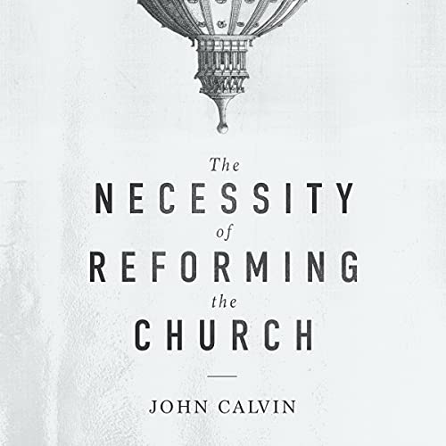 Cover of The Necessity of Reforming the Church