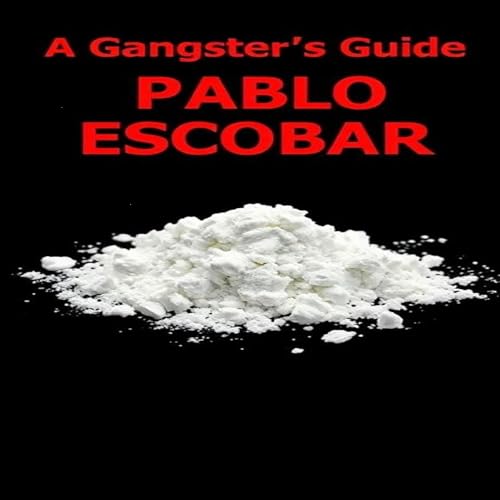 Cover of A Gangsters Guide: Pablo Escobar