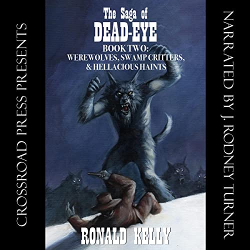 Cover of Werewolves, Swamp Critters, & Hellacious Haints!