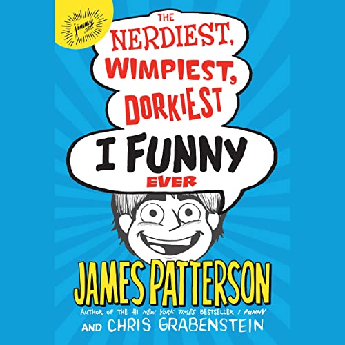 Cover of The Nerdiest, Wimpiest, Dorkiest I Funny Ever