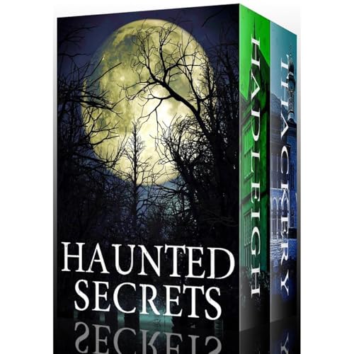 Cover of Haunted Secrets Boxset: A Collection Of Riveting Haunted House Mysteries