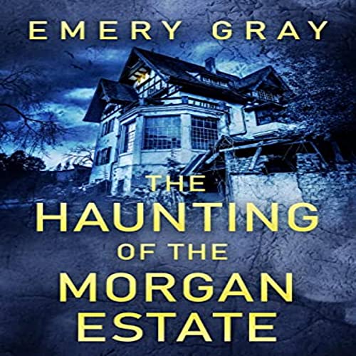 Cover of The Haunting of the Morgan Estate