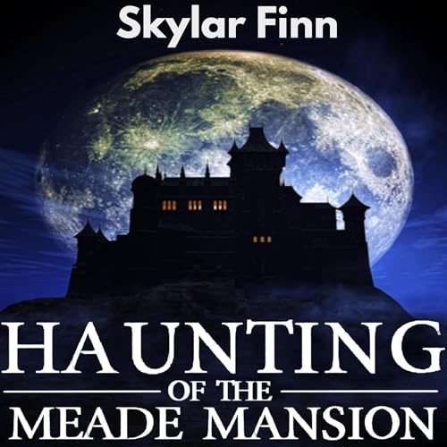 Cover of The Haunting of Meade Mansion