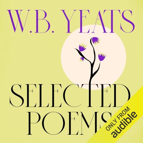 Cover of W. B. Yeats: Selected Poems