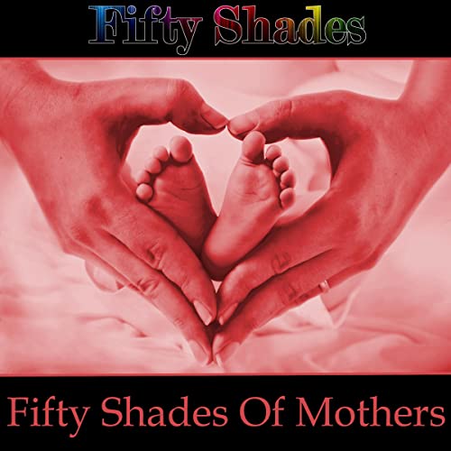 Cover of 50 Shades of Mothers