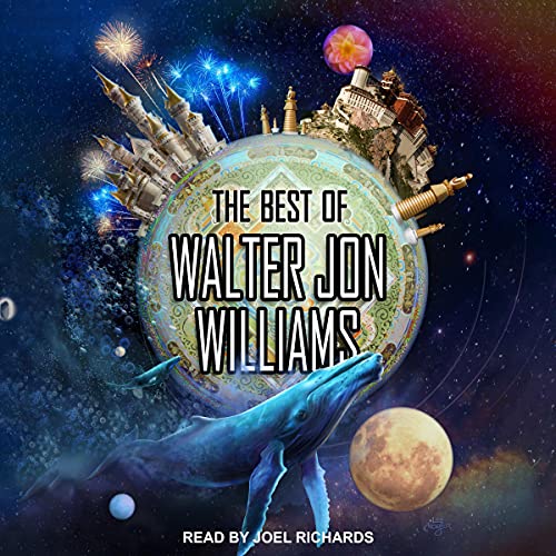 Cover of The Best of Walter Jon Williams
