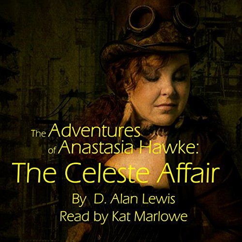 Cover of The Adventures of Anastasia Hawke: The Celeste Affair