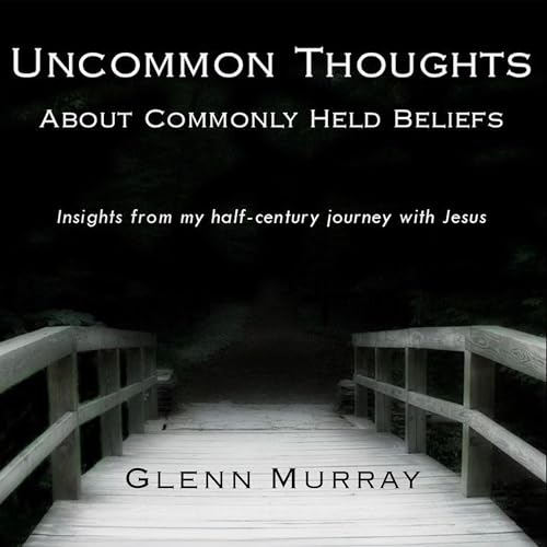 Cover of Uncommon Thoughts About Commonly Held Beliefs