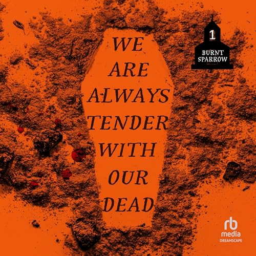 Cover of We Are Always Tender with Our Dead