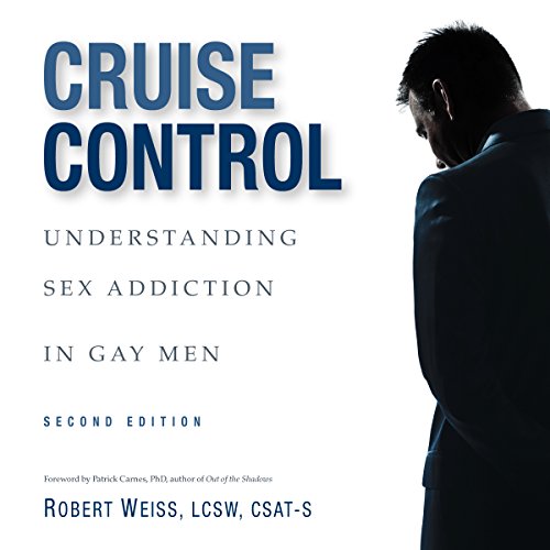Cover of Cruise Control: Understanding Sex Addiction in Gay Men