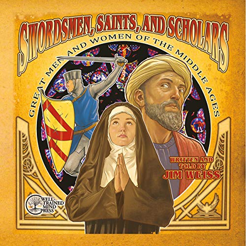 Cover of Swordsmen, Saints, and Scholars: Great Men and Women of the Middle Ages
