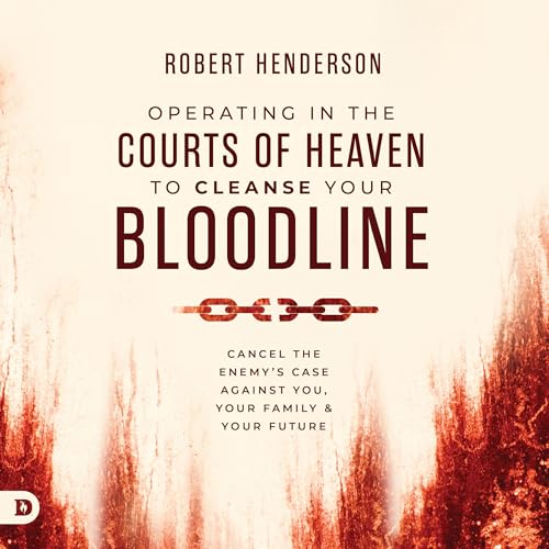 Cover of Operating in the Courts of Heaven to Cleanse Your Bloodline