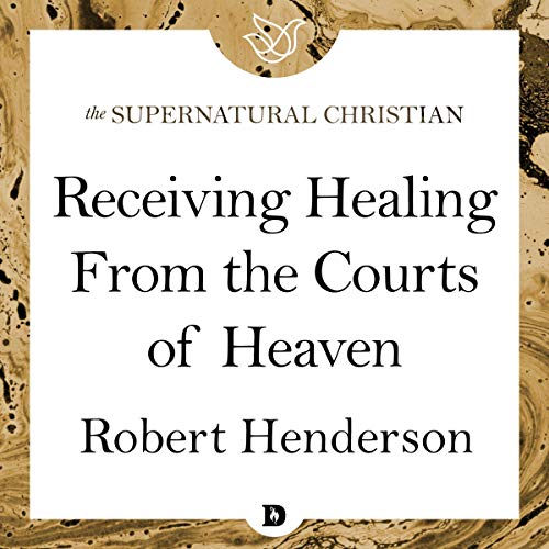 Cover of Receiving Healing from the Courts of Heaven