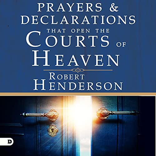 Cover of Prayers and Declarations That Open the Courts of Heaven