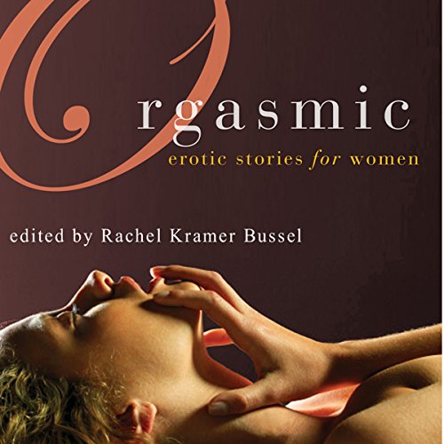Cover of Orgasmic: Erotica for Women