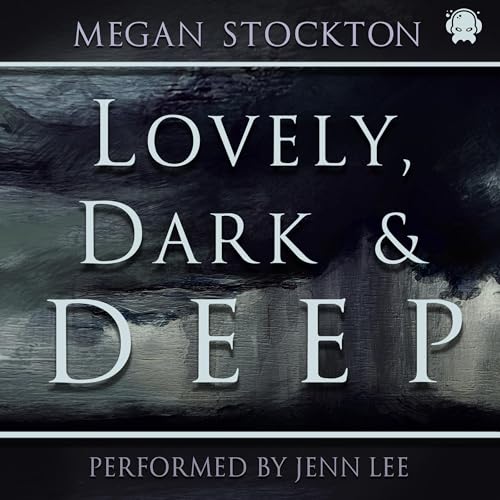 Cover of Lovely, Dark & Deep
