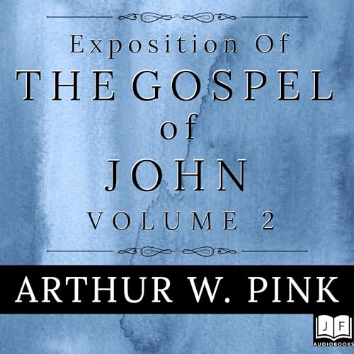 Cover of Exposition of the Gospel of John, Volume 2