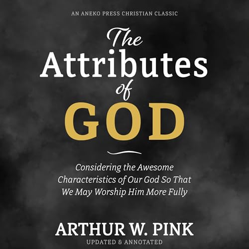 Cover of The Attributes of God (Updated and Annotated)
