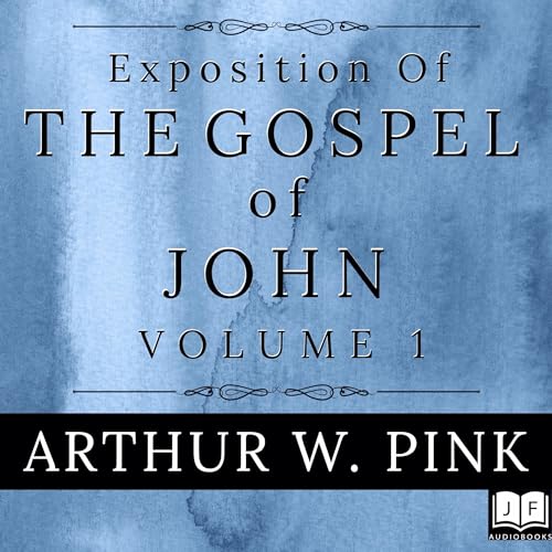 Cover of Exposition of the Gospel of John, Volume 1