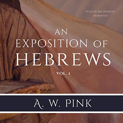Cover of An Exposition of Hebrews, Vol. 1